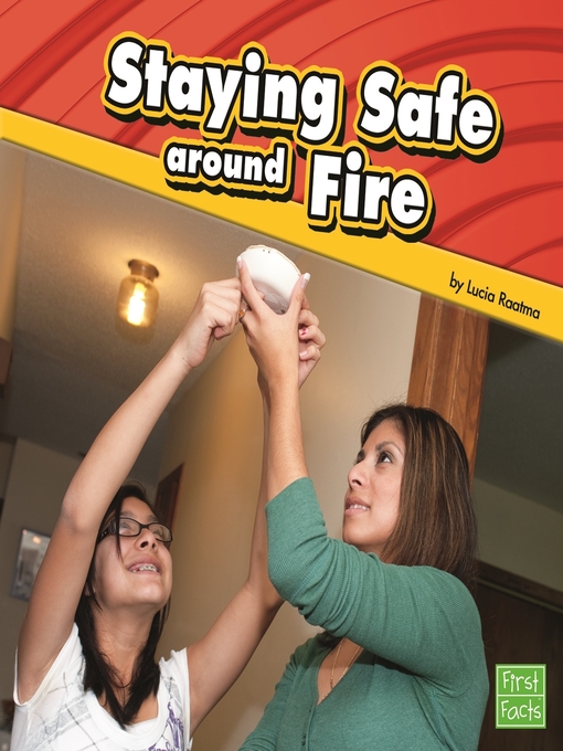 Title details for Staying Safe around Fire by Lucia Raatma - Available
